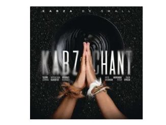 Kabza De Small – Kabza Chant (feat. Young Stunna, Nkosazana Daughter, Mthunzi & Anzo)