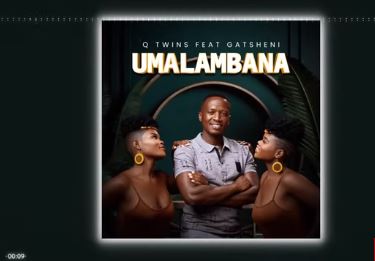 Q-Twins – Umalambana ft Gatsheni